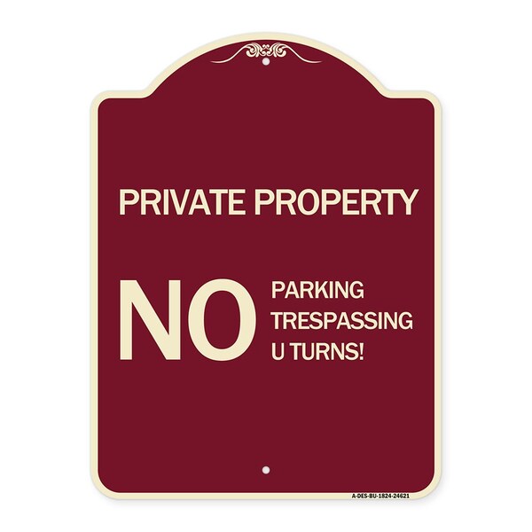 Private Property No Parking No Trespassing U Turns! Heavy-Gauge Alum Sign, 24" x 18", BU-1824-24621